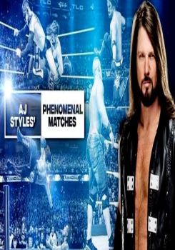 The Best of WWE - AJ Styles Most Phenomenal Matches