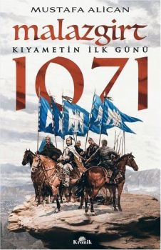 Malazgirt 1071-Kıyametin İlk Günü