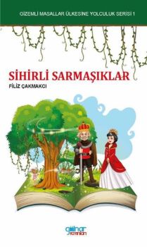 Sihirli Sarmaşıklar-Gizemli Masallar Ülkesine Yolculuk Serisi 1