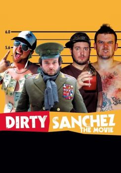 Dirty Sanchez: The Movie