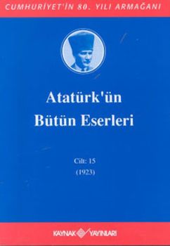 Atatürk'ün Bütün Eserleri-Cilt:15 /  (1923)