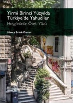 Yirmi Birinci Yüzyılda Türkiye'de Yahudiler: Hoşgörünün Öteki Yüzü