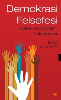 Demokrasi Felsefesi - Klasik ve Modern Yaklaşımlar