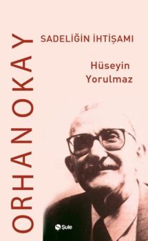 Orhan Okay  -  Sadeliğin İhtişamı