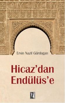 Hicaz'dan Endülüs'e