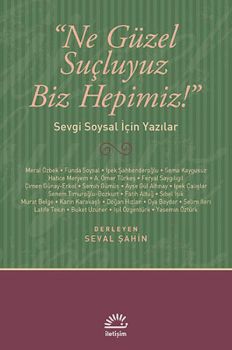 Ne Güzel Suçluyuz Biz Hepimiz!