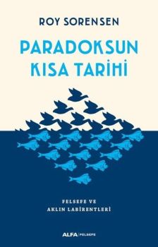 Paradoksun Kısa Tarihi-Felsefe ve Aklın Labirentleri