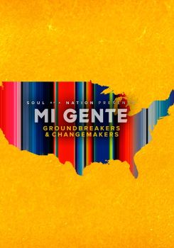 Soul of a Nation Presents Mi Gente: Groundbreakers and Changemakers