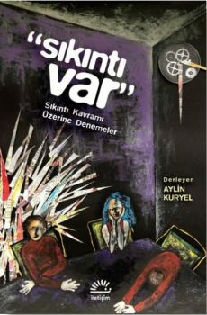 Sıkıntı Var-Sıkıntı Kavramı Üzerine Denemeler