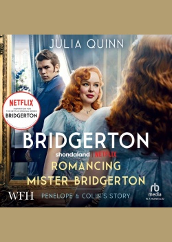 Bridgerton: Romancing Mister Bridgerton: Bridgertons Book 4