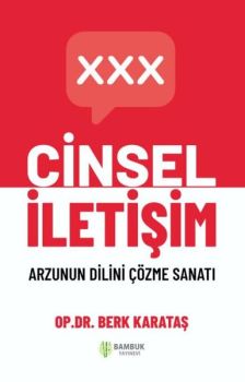 Cinsel İletişim - Arzunun Dilini Çözme Sanatı