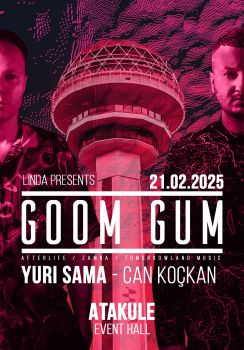 Linda Presents: GOOM GUM at Atakule