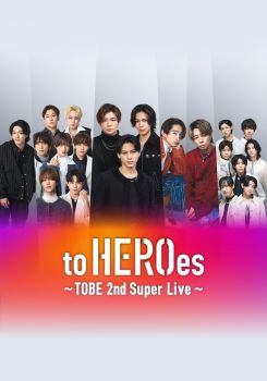 to HEROes ～TOBE 2nd Super Live