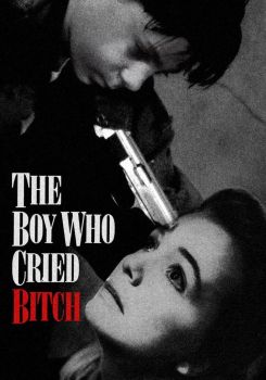 The Boy Who Cried Bitch