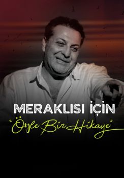 Meraklısı İçin “Öyle Bir Hikaye“