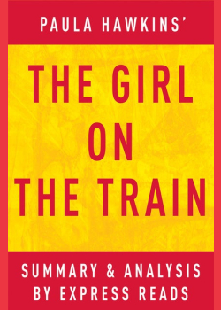 The Girl on the Train: A Novel by Paula Hawkins | Summary & Analysis