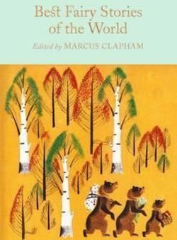 Best Fairy Stories of the World: Edited By Marcus Clapham (Macmillan Collector's Library)