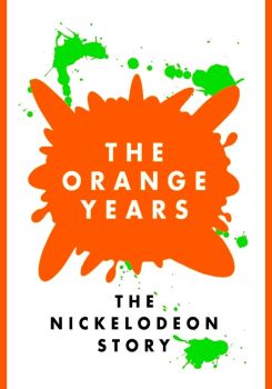 The Orange Years: The Nickelodeon Story