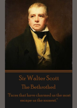The Bethrothed: "Faces that have charmed us the most escape us the soonest."