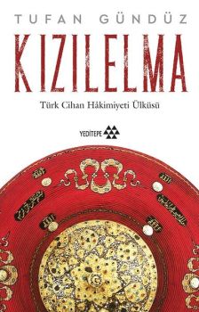 Kızılelma - Türk Cihan Hakimiyeti Ülküsü