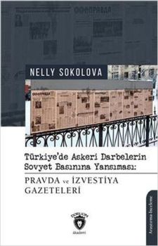 Pravda ve İzvestiya Gazeteleri - Türkiye'de Askeri Darbelerin Sovyet Basınına Yansıması