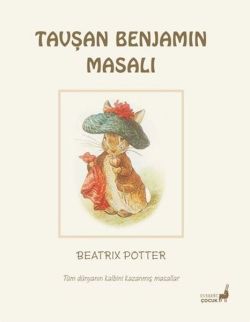 Tavşan Benjamin Masalı - Tüm Dünyanın Kalbini Kazanmış Masallar