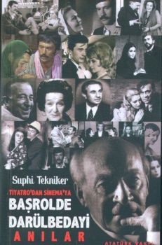 Tiyatro'dan Sinema'ya Başrolde Darülbedayi-Anılar