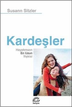 Kardeşler - Hayatımızın En Uzun İlişkisi