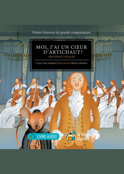 Moi, j'ai un cœur d'artichaut !: Antonio Vivaldi