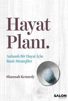 Hayat Planı - Anlamlı Bir Hayat İçin Basit Stratejiler