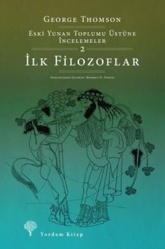 Eski Yunan Toplumu Üstüne İncelemeler 2 - İlk Filozoflar