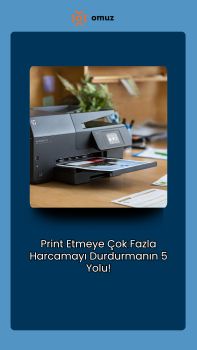 Print Etmeye Çok Fazla Harcamayı Durdurmanın 5 Yolu!