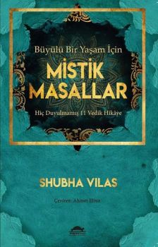 Büyülü Bir Yaşam İçin Mistik Masallar - Hiç Duyulmamış 11 Vedik Hikaye