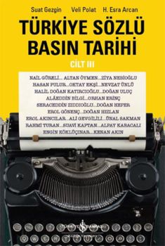 Türkiye Sözlü Basın Tarihi - Cilt 3