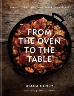 From the Oven to the Table: Simple dishes that look after themselve