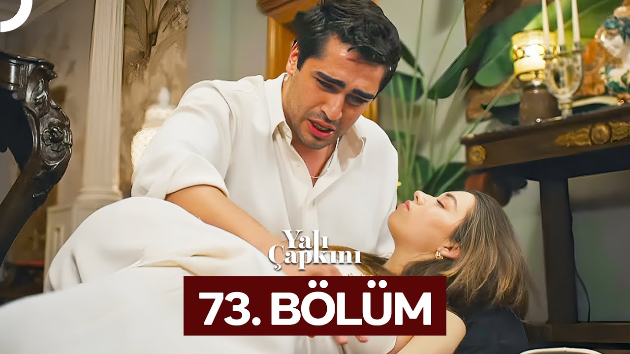 Yalı Çapkını 73. Bölüm