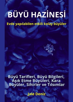 BÜYÜ HAZİNESİ - Evde yapılabilen hızlı etkili kolay büyüler. Büyü Tarifleri, Büyü Bilgileri, Aşık Etme Büyüleri: Kara Büyüler, Sihirler ve Tılsımlar: Evde yapılabilecek kolay büyü tarifleri