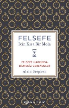 Felsefe İçin Kısa Bir Mola - Felsefe Hakkında Bilmeniz Gerekenler