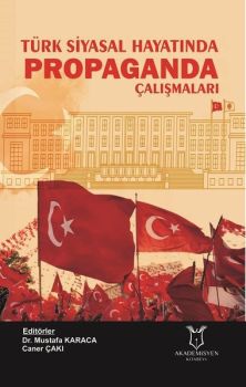 Türk Siyasal Hayatında Propaganda Çalışmaları