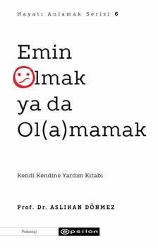 Emin Olmak ya da Olamamak - Hayatı Anlamak Serisi 6
