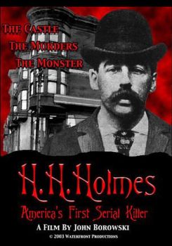 H.H. Holmes: America's First Serial Killer