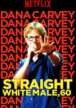 Dana Carvey: Straight White Male, 60