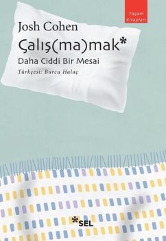 Çalışmamak: Daha Ciddi Bir Mesai