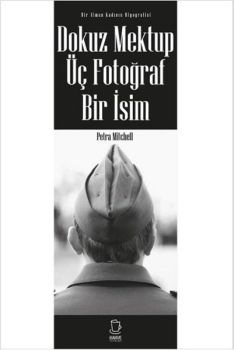 Dokuz Mektup Üç Fotoğraf Bir İsim