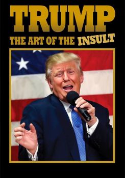 Trump: The Art of the Insult