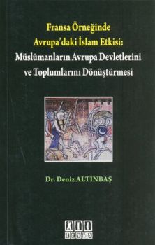 Fransa Örneğinde Avrupa'daki İslam Etkisi: Müslümanların Avrupa Devletlerini ve Toplumlarını Dönüştü