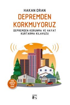 Depremden Korkmuyoruz - Depremden Korunma ve Hayat Kurtarma Kılavuzu