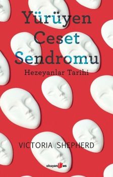 Yürüyen Ceset Sendromu - Hezeyanlar Tarihi