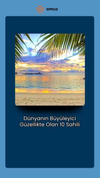 Dünyanın Büyüleyici Güzellikte Olan 10 Sahili