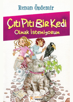 Çıtı Pıtı Bir Kedi Olmak İstemiyorum